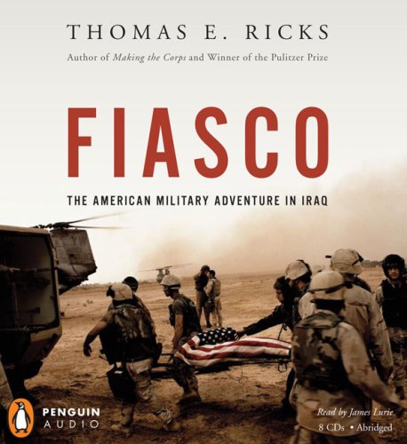 Beispielbild fr Fiasco: The American Military Adventure in Iraq zum Verkauf von Books From California