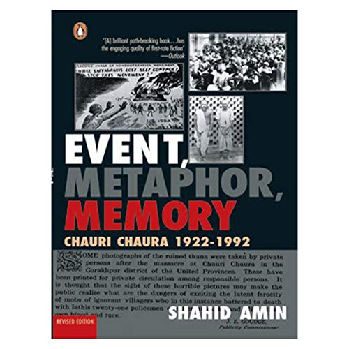 Beispielbild fr Event, Metaphor, Memory: Chauri Chaura 1922-1992 zum Verkauf von AwesomeBooks
