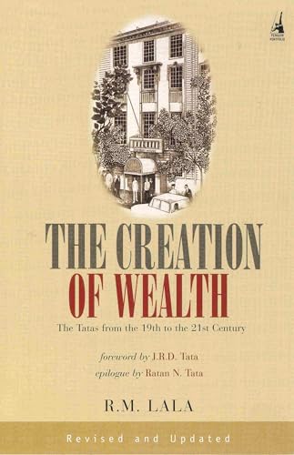 Imagen de archivo de The Creation of Wealth: The Tatas from the 19th to the 21st Century a la venta por WorldofBooks