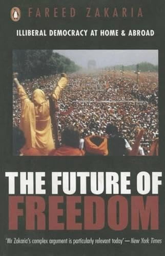 Stock image for The Future of Freedom: Illiberal Democracy at Home and Abroad for sale by Book Deals