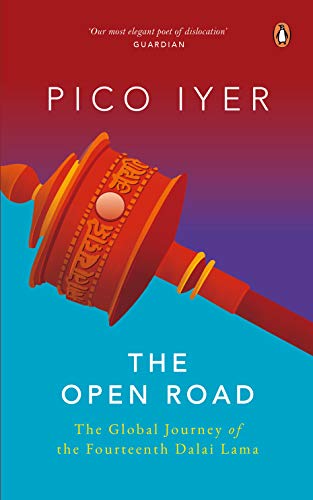 9780143064565: The Open Road: The Global Journey of the Fourteenth Dalai Lama [Paperback] [Jan 01, 2008] Iyer, Pico