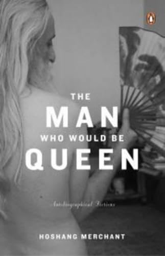 9780143064862: The Man Who Would be Queen: Autobiographical Fictions