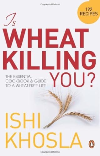 Beispielbild fr Is Wheat Killing You?: The Essential Cookbook and Guide to a Wheat-Free Life zum Verkauf von medimops