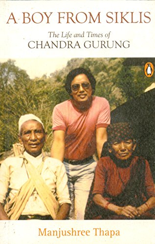 Stock image for A Boy From Siklis: The Life and Times of Chandra Gurung for sale by Books Unplugged