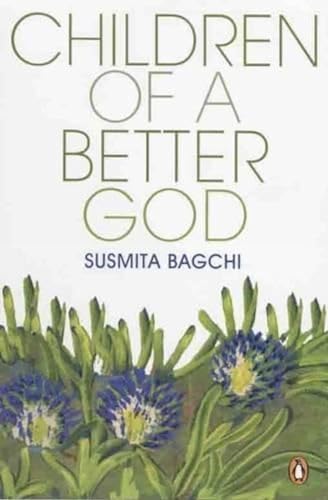 Stock image for Children of a Better God [Oct 01, 2010] Susmita Bagchi Translated By Bikram K. Das for sale by dsmbooks