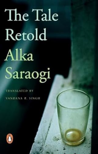 The Tale Retold: Selected Stories (9780143066514) by Alka Saraogi