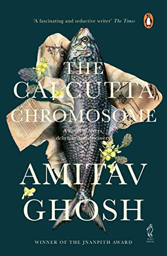 Beispielbild fr The Calcutta Chromosome: A Novel Of Fevers, Delirium And Discovery [Apr 01, 2009] Ghosh, Amitav zum Verkauf von ThriftBooks-Dallas