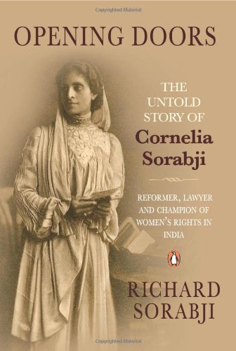 9780143066798: Opening Doors: The Untold Story of Cornelia Sorabji, Reformer, Lawyer, and Champion of Women's Rights in India