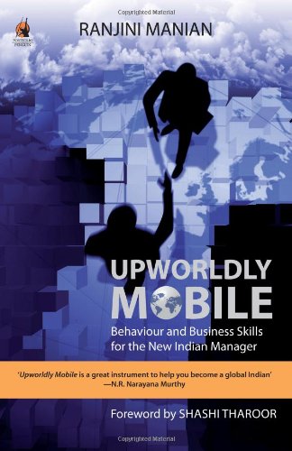 Imagen de archivo de Upworldly Mobile: Behaviour and Business Skills for the New Indian Manager a la venta por 2Vbooks