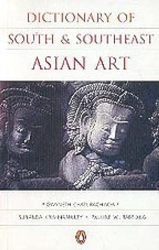 9780143100850: Dictionary of South and Southeast Asian Art