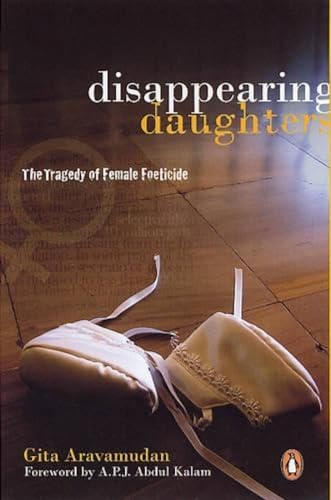 Beispielbild fr Disappearing Daughters: The Tragedy of Female Foeticide zum Verkauf von WorldofBooks