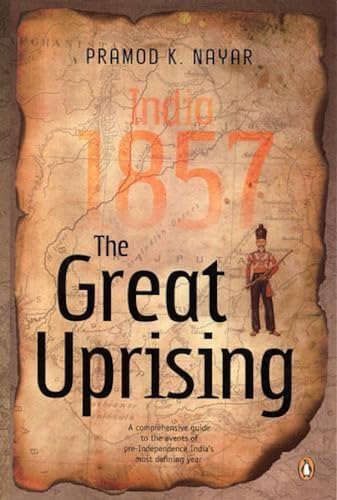 9780143102380: The Great Uprising India 1857 [Paperback] [Apr 30, 2007] Pramod K. Nayar