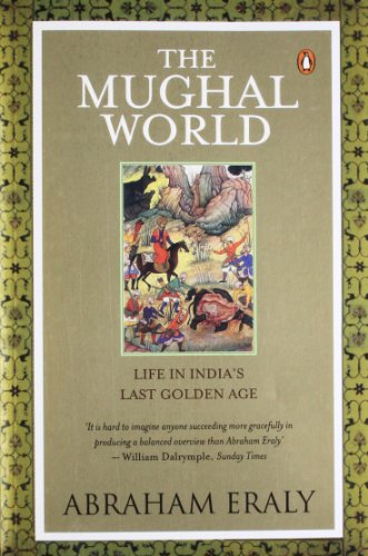 Stock image for The Mughal World: Life in India's Last Golden Age for sale by ThriftBooks-Dallas