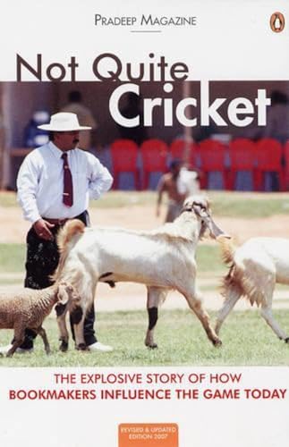 9780143103226: Not Quite Cricket: The Xplosive Story of How Bookmakers Influence the Game Today