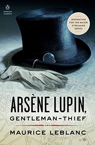 9780143104865: Arsne Lupin, Gentleman-Thief: Inspiration for a Major Streaming Series: Inspiration for the Major Streaming Series (Penguin Classics)