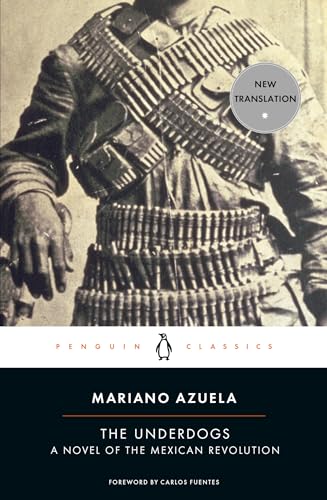 Beispielbild fr The Underdogs: A Novel of the Mexican Revolution (Penguin Classics) zum Verkauf von SecondSale