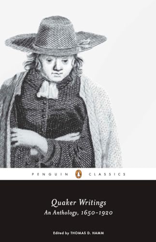 Imagen de archivo de Quaker Writings: An Anthology, 1650-1920 (Penguin Classics) a la venta por Montclair Book Center
