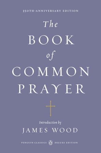 The Book of Common Prayer: (Penguin Classics Deluxe Edition)