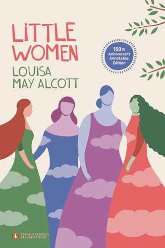 Stock image for Little Women: 150th-Anniversary Annotated Edition (Penguin Classics Deluxe Edition) for sale by ThriftBooks-Dallas