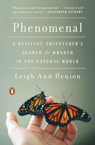 Stock image for Phenomenal: A Hesitant Adventurer's Search for Wonder in the Natural World for sale by Gulf Coast Books