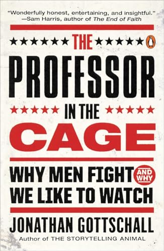 Imagen de archivo de The Professor in the Cage: Why Men Fight and Why We Like to Watch a la venta por BooksRun