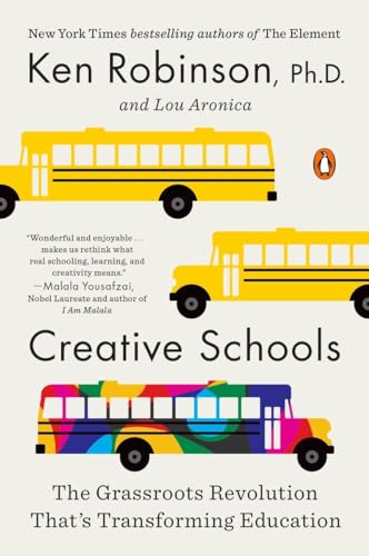 Stock image for Creative Schools: The Grassroots Revolution That's Transforming Education for sale by Wonder Book