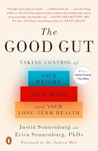 Stock image for The Good Gut: Taking Control of Your Weight, Your Mood, and Your Long-term Health for sale by Goodwill of Colorado