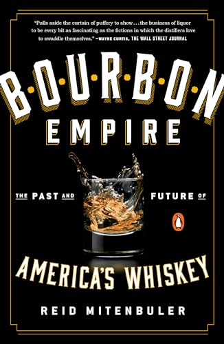 

Bourbon Empire: The Past and Future of America's Whiskey