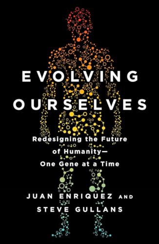 Stock image for Evolving Ourselves : Redesigning the Future of Humanity--One Gene at a Time for sale by Better World Books