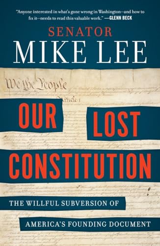 Imagen de archivo de Our Lost Constitution: The Willful Subversion of America's Founding Document a la venta por SecondSale