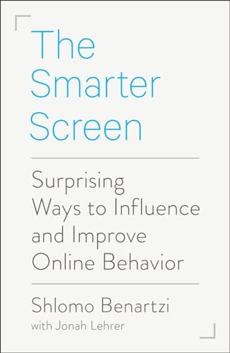 Imagen de archivo de The Smarter Screen: Surprising Ways to Influence and Improve Online Behavior a la venta por SecondSale