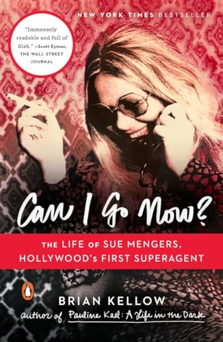 Beispielbild fr Can I Go Now? : The Life of Sue Mengers, Hollywood's First Superagent zum Verkauf von Better World Books