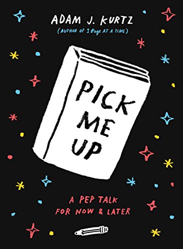 Imagen de archivo de Pick Me Up: A Pep Talk for Now and Later a la venta por Gulf Coast Books