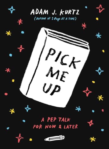 Stock image for Pick Me Up: A Pep Talk for Now and Later for sale by Gulf Coast Books