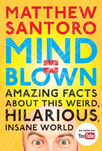 Beispielbild fr Mind = Blown: Amazing Facts About This Weird, Hilarious, Insane World zum Verkauf von Wonder Book