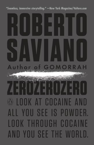 Stock image for ZeroZeroZero: Look at Cocaine and All You See Is Powder. Look Through Cocaine and You See the World. (Penguin History American Life) for sale by HPB Inc.