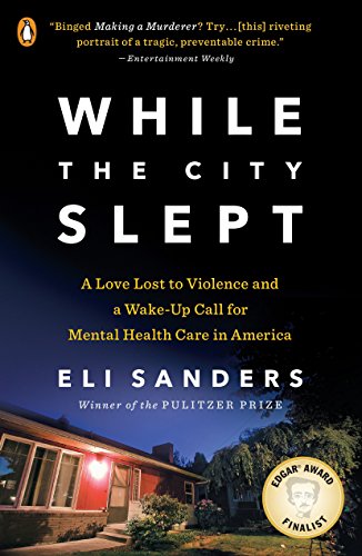 9780143109518: While the City Slept: A Love Lost to Violence and a Wake-Up Call for Mental Health Care in America