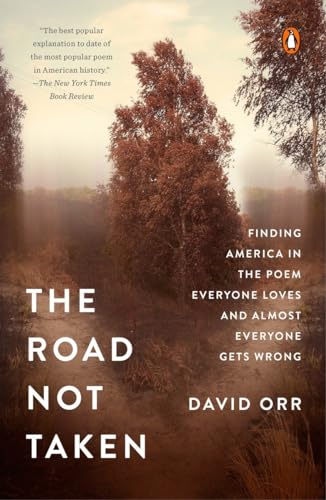Beispielbild fr The Road Not Taken: Finding America in the Poem Everyone Loves and Almost Everyone Gets Wrong zum Verkauf von Goodwill Books