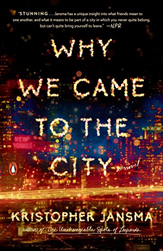 Beispielbild fr Why We Came to the City: A Novel zum Verkauf von More Than Words