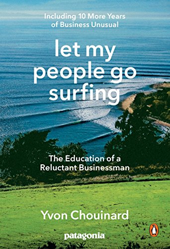 Beispielbild fr Let My People Go Surfing: The Education of a Reluctant Businessman--Including 10 More Years of Business Unusual zum Verkauf von Books From California