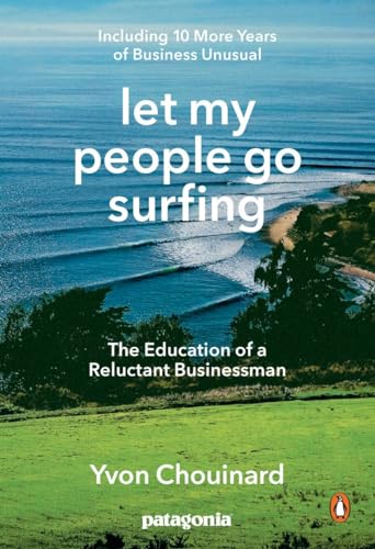 Stock image for Let My People Go Surfing: The Education of a Reluctant Businessman--Including 10 More Years of Business Unusual for sale by Goodwill of Colorado