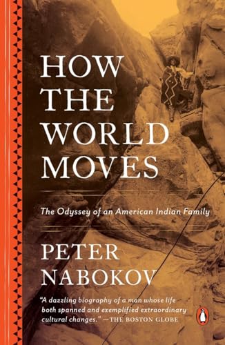 Stock image for How the World Moves: The Odyssey of an American Indian Family for sale by SecondSale