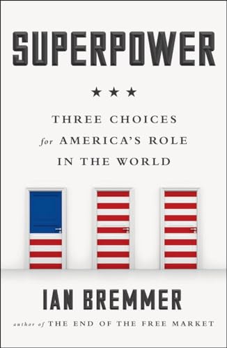 Beispielbild fr Superpower: Three Choices for America's Role in the World zum Verkauf von SecondSale