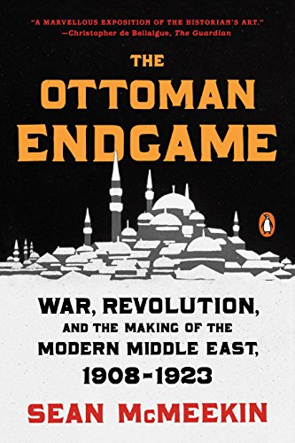 Beispielbild fr The Ottoman Endgame: War, Revolution, and the Making of the Modern Middle East, 1908-1923 zum Verkauf von BooksRun