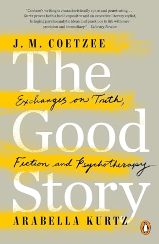 Stock image for The Good Story: Exchanges on Truth, Fiction and Psychotherapy for sale by Ergodebooks