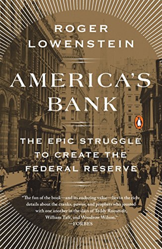 Imagen de archivo de America's Bank : The Epic Struggle to Create the Federal Reserve a la venta por Better World Books