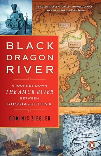 Stock image for Black Dragon River : A Journey down the Amur River Between Russia and China for sale by Better World Books