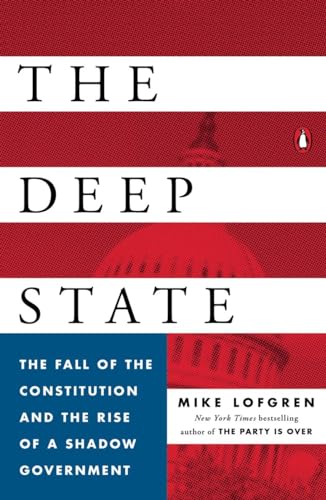 Beispielbild fr The Deep State: The Fall of the Constitution and the Rise of a Shadow Government zum Verkauf von Wonder Book