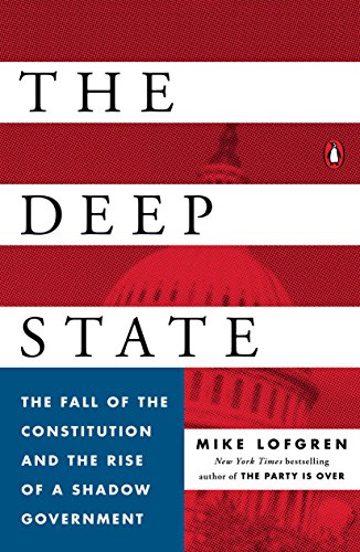 Stock image for The Deep State: The Fall of the Constitution and the Rise of a Shadow Government for sale by ThriftBooks-Atlanta
