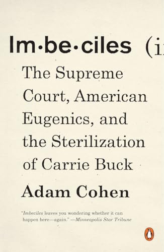 9780143109990: Imbeciles: The Supreme Court, American Eugenics, and the Sterilization of Carrie Buck